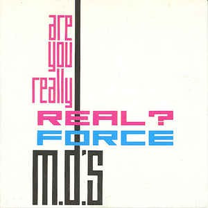 Force MD'S - Are You Really Real 16394