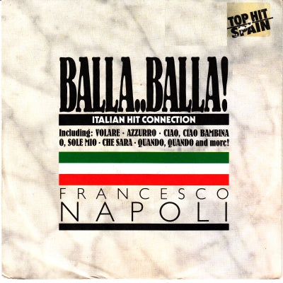 Francesco Napoli - Balla..Balla! - Italian Hit Connection Vinyl Singles Vinyl Zeer Goed / Hoesje Goed "VINYLSINGLES.NL"