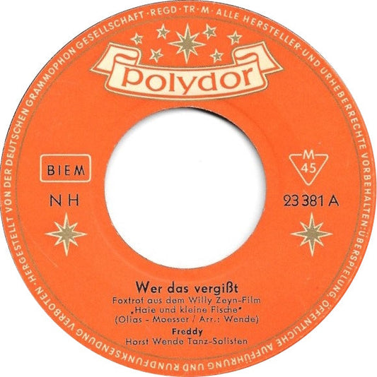 Freddy Quinn - Wer Das Vergißt Vinyl Singles Vinyl Zeer Goed / Hoesje Generic "VINYLSINGLES.NL"
