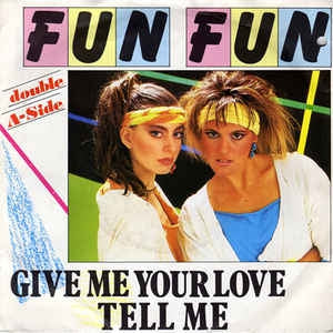 Fun Fun - Give Me Your Love 13293 Vinyl Singles Vinyl Zeer Goed / Hoesje Goed "VINYLSINGLES.NL"