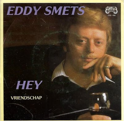 Eddy Smets - Hey Vinyl Singles Vinyl Zeer Goed / Hoesje Goed "VINYLSINGLES.NL"
