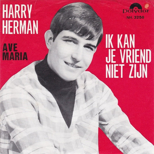 Harry Herman - Ik Kan Je Vriend Niet Zijn Vinyl Singles Vinyl Zeer Goed / Hoesje Goed "VINYLSINGLES.NL"