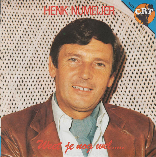 Henk Numeijer - Weet Je Nog Wel Vinyl Singles Vinyl Zeer Goed / Hoesje Goed "VINYLSINGLES.NL"