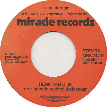 Henk van Dijk, De Zingende Nachtclubeigenaar - In Amsterdam Vinyl Singles Vinyl Zeer Goed / Hoesje Goed "VINYLSINGLES.NL"