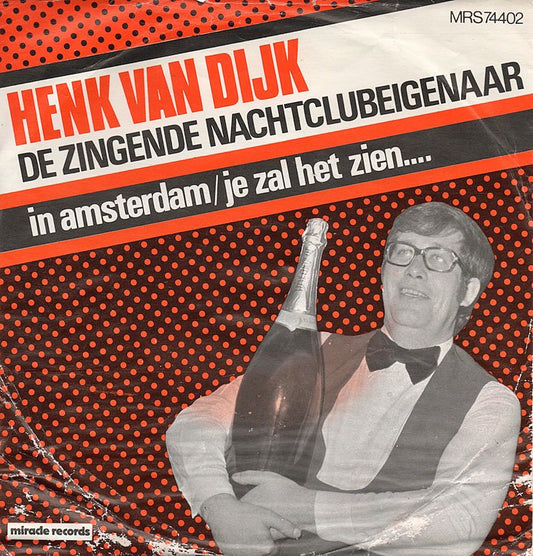 Henk van Dijk, De Zingende Nachtclubeigenaar - In Amsterdam Vinyl Singles Vinyl Zeer Goed / Hoesje Goed "VINYLSINGLES.NL"