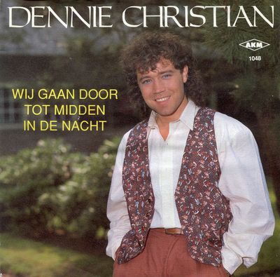 Dennie Christian - Wij Gaan Door Tot Midden In De Nacht Vinyl Singles Vinyl Zeer Goed / Hoesje Goed "VINYLSINGLES.NL"