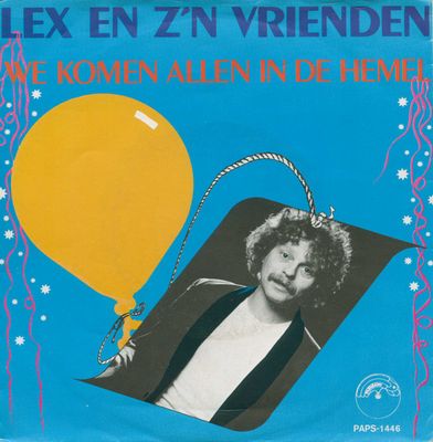 Lex En Z'n Vrienden - We Komen Allen In De Hemel
