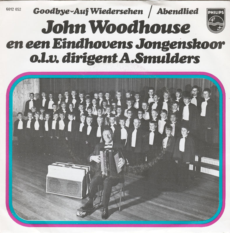 John Woodhouse en een Eindhovens Jongenskoor - Goodbye - Auf Wiedersehen 05107 Vinyl Singles Vinyl Goed / Hoes Goed