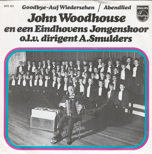 John Woodhouse en een Eindhovens Jongenskoor - Goodbye - Auf Wiedersehen 05107 Vinyl Singles Vinyl Goed / Hoes Goed