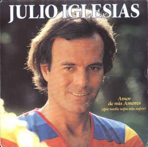 Julio Iglesias - Amor De Mis Amores 11577 Vinyl Singles Vinyl Goed / Hoes Goed
