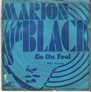 Marion Black - Go On Fool 17991