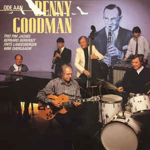 Frits Landesbergen Bernard Berkhout Wim Overgaauw en Trio Pim Jacobs - Ode Aan Benny Goodman (LP) 45086 Vinyl LP JUKEBOXSINGLES.NL   