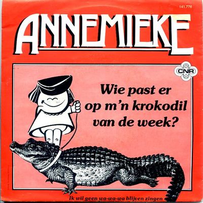 Annemieke - Wie Past Er Op M'n Krokodil Van De Week Vinyl Singles Vinyl Zeer Goed / Hoesje Goed "VINYLSINGLES.NL"