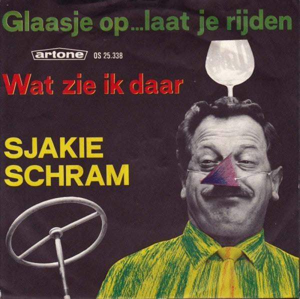Sjakie Schram - Glaasje Op... Laat Je Rijden 43611 Vinyl Singles Vinyl Goed / Hoes Goed