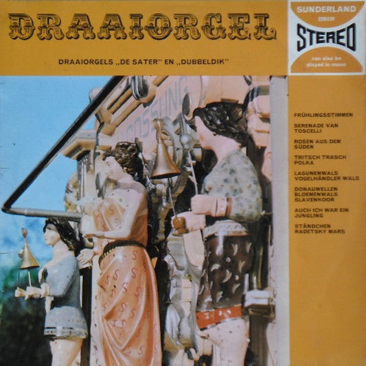 Drehorgel De Sater und Drehorgel Dubbeldik - Drehorgel (LP) 43253