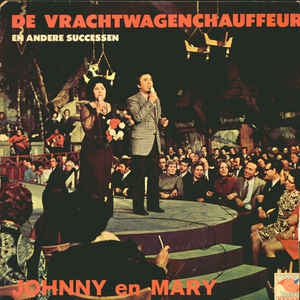 Johnny en Mary - De Vrachtwagenchauffeur en Andere Successen (LP) 41776 44863 155 Vinyl LP /   
