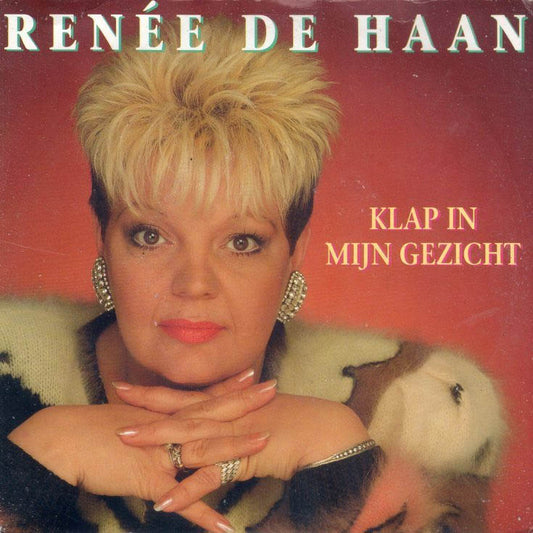 Renée De Haan - Klap In Mijn Gezicht 42024 Vinyl Singles Vinyl Goed / Hoes Goed