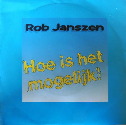 Rob Janszen - Hoe Is Het Mogelijk 15865 Vinyl Singles Vinyl Goed / Hoes Goed