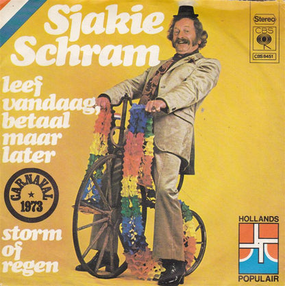 Sjakie Schram - Leef Vandaag, Betaal Maar Later 08569 Vinyl Singles Vinyl Goed / Hoes Goed