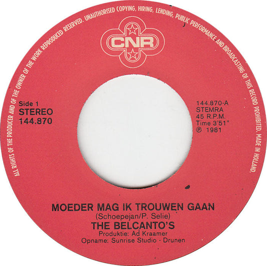 Belcanto's - Moeder Mag Ik Trouwen Gaan Vinyl Singles Vinyl Redelijk / Hoesje Generic "VINYLSINGLES.NL"