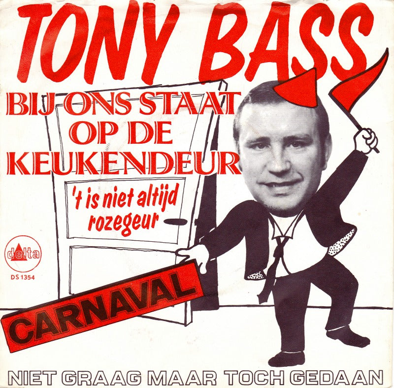 Tony Bass - Bij Ons Staat Op De Keukendeur 36474 Vinyl Singles Vinyl Goed / Hoes Goed