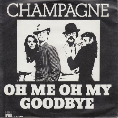 Champagne  - Oh Me Oh My Goodbye