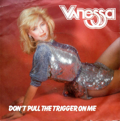 Vanessa - Don't Pull The Trigger On Me 04707