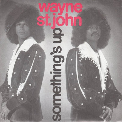 Wayne St. John – Something’s Up (Love Me Like The First Time) 20501