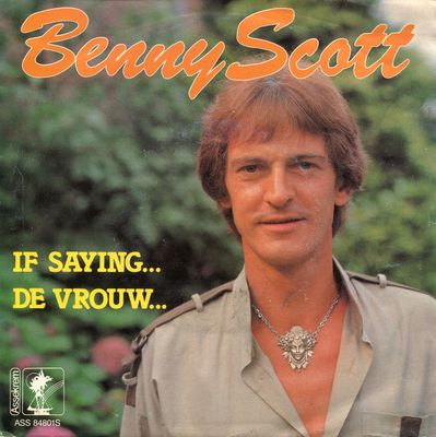 Benny Scott - If Saying Vinyl Singles Vinyl Zeer Goed / Hoesje Goed "VINYLSINGLES.NL"